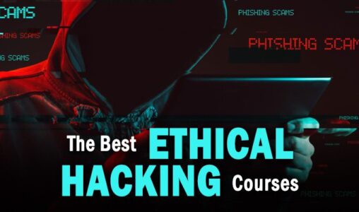 The Best Ethical Hacking Courses Available Now