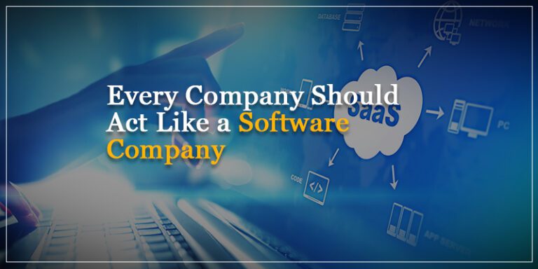 Every Company Should Act Like a Software Company