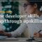 How to Close the Developer Skills Gap Through Upskilling